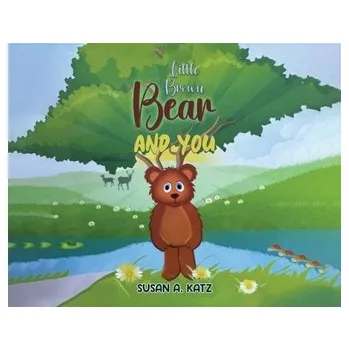 První čtění Little Brown Bear and You - Katz, Susan B.; Semirdzhyan, Anait