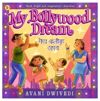 První čtění My Bollywood Dream - Dwivedi, Avani [EN] (2024, Taschenbuch, Walker Books Ltd)