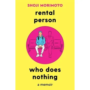 Populárně naučná literatura pro dospělé Rental Person Who Does Nothing - Morimoto, Shoji