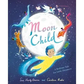 Moon Child - Hardy-Dawson, Sue [EN] (2024, Brožovaná, Hachette Children's Group)