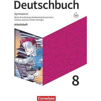 Cizí jazyk Deutschbuch Gymnasium 8. Schuljahr - Berlin, Brandenburg, Mecklenburg-Vorpommern, Sachsen, Sachsen-Anhalt und Thüringen - Arbeit - Bowien, Petra [DE] (2022, Měkká, Cornelsen Verlag GmbH)