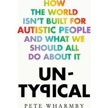 Umění Untypical - Wharmby, Pete [EN] (2023, Taschenbuch, HarperCollins Publishers)