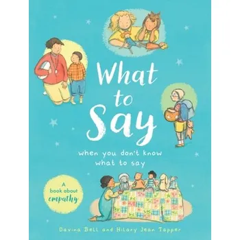 What to Say When You Don't Know What to Say - Bell, Davina [EN] (2024, Taschenbuch, Hachette Children\'s Group)