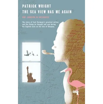 Literární biografie The Sea View Has Me Again - Wright, Patrick [EN] (2021, Měkká, Watkins Media)