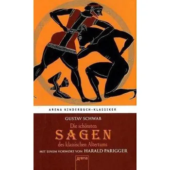 Die schönsten Sagen des klassischen Altertums - Gustav Schwab [DE] (2011, Vázaná, Arena)