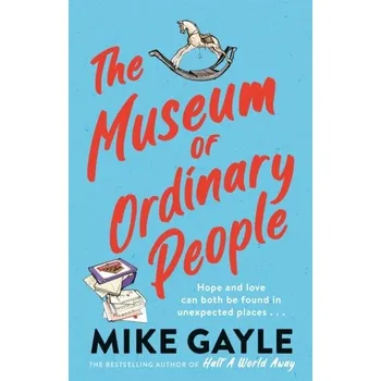 The Museum of Ordinary People - Gayle, Mike [EN] (2022, Firma, Hodder & Stoughton)