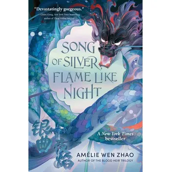 Song of Silver, Flame Like Night - Zhao, Amelie Wen [EN] (2023, Brožovaná, Random House LLC US)