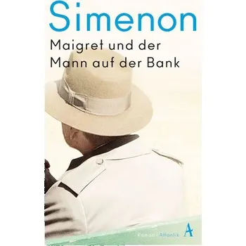 Maigret und der Mann auf der Bank - Georges Simenon [DE] (2024, Brožovaná, Atlantik Verlag)