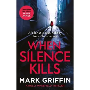 Cestování When Silence Kills - Griffin, Mark [EN] (2022, Měkká, Little, Brown Book Group)