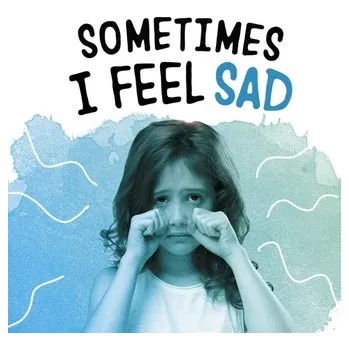 Sometimes I Feel Sad - Jaycox, Jaclyn