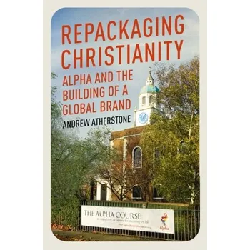 Repackaging Christianity - Atherstone, Andrew; Goddard, Andrew [EN] (2023, Taschenbuch, Hodder & Stoughton)