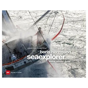 Boris Herrmann seaexplorer - Radebold, Birgit [DE] (2021, Firma, Delius Klasing Vlg GmbH)