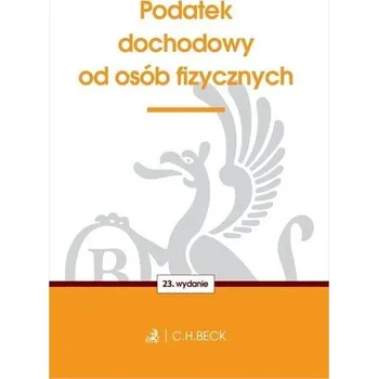 Podatek dochodowy od osób fizycznych wyd. 23 - opracowanie zbiorowe