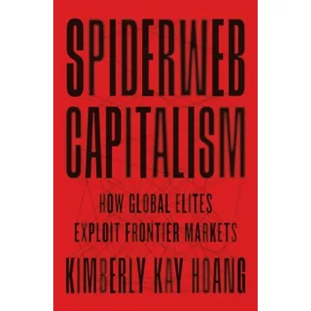 Spiderweb Capitalism - Hoang, Kimberly Kay [EN] (2024, Taschenbuch, Princeton University Press)