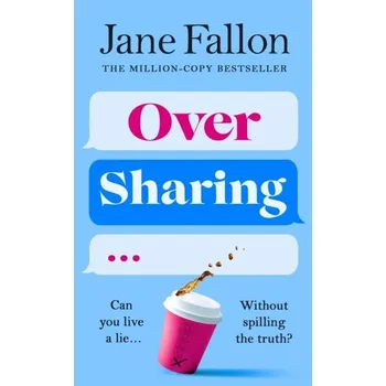 Beletrie pro dospělé Over Sharing - Jane Fallon
