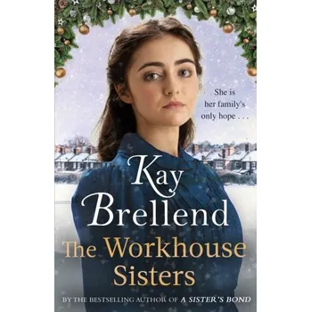The Workhouse Sisters - Brellend, Kay [EN] (2022, Taschenbuch, Little, Brown Book Group)