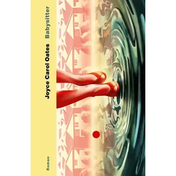 Babysitter - Joyce Carol Oates [DE] (2024, Firma, Ecco)