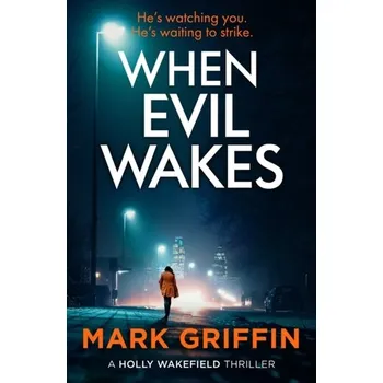 When Evil Wakes - Griffin, Mark [EN] (2023, Brožovaná, Little, Brown Book Group)