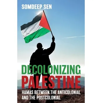 Cestování Decolonizing Palestine - Pace, Michelle; Sen, Somdeep [EN] (2020, Měkká, Cornell University Press)