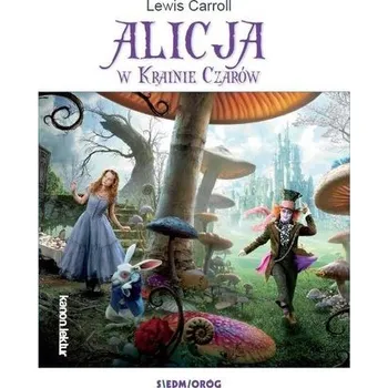 Alicja w Krainie Czarów - Lewis Carroll