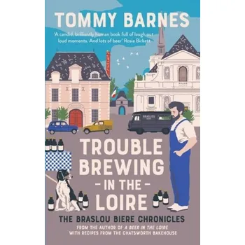 Cestování Trouble Brewing in the Loire - Barnes, Tommy