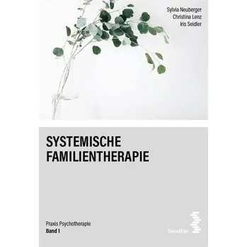 Systemische Familientherapie - Neuberger, Sylvia