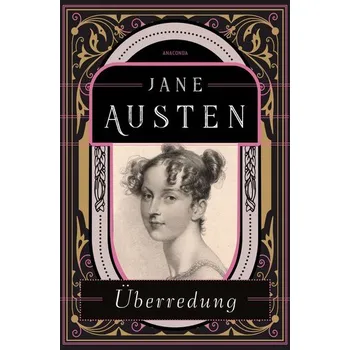 Überredung - Jane Austen [DE] (2022, Firma, Anaconda Verlag)
