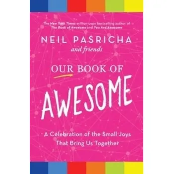 Our Book of Awesome - Pasricha Neil [EN] (2023, Brožovaná, Simon & Schuster)