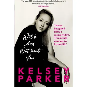 Kelsey Parker: With And Without You - Parker, Kelsey [EN] (2024, Brožovaná, Reach plc)