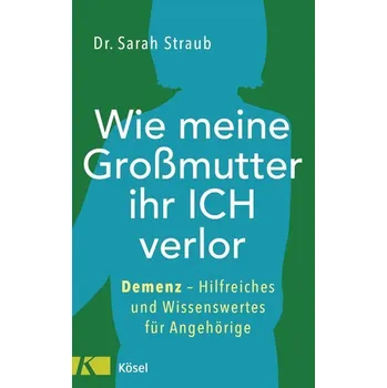 Wie meine Großmutter ihr Ich verlor - Straub, Sarah