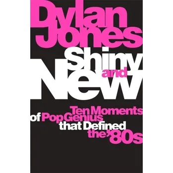 Shiny and New - Dylan Jones