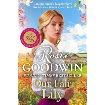 Our Fair Lily - Goodwin, Rosie
