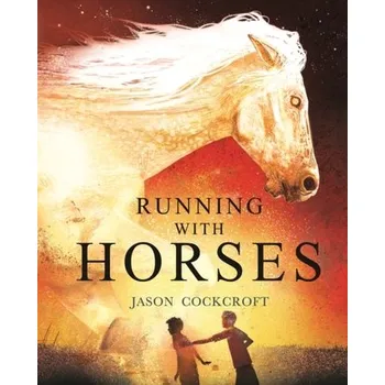 Running with Horses - Cockcroft, Jason [EN] (2022, Firma, Andersen Press)