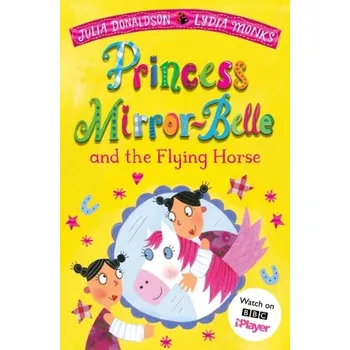 První čtění Princess Mirror-Belle and the Flying Horse - Julia Donaldson [EN] (2022, Měkká, Pan Macmillan)