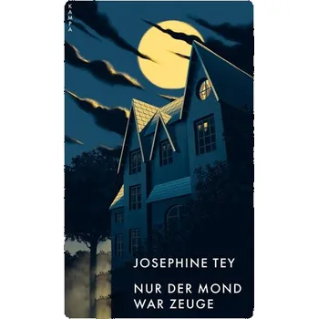 Nur der Mond war Zeuge - Josephine Tey [DE] (2024, Brožovaná, Kampa Verlag)