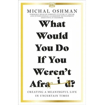 Literární biografie What Would You Do If You Weren't Afraid? - Oshman, Michal [EN] (2023, Brožovaná / brožovaná, Dorling Kindersley Ltd)