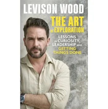 Beletrie pro dospělé The Art of Exploration - Wood, Levison [EN] (2021, Firma, Hodder & Stoughton)