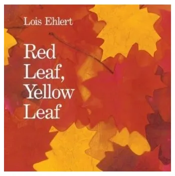 Red Leaf, Yellow Leaf - Ehlert, Lois [EN] (2023, Brožovaná, HarperCollins Publishers Inc)