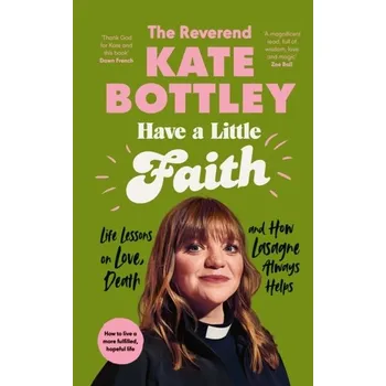Beletrie pro dospělé Have A Little Faith - Bottley, The Reverend Kate