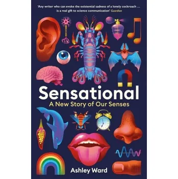 Sensational - Glover, Jane; Jones, David Wyn; Eisen, Professor Cliff; Druce, Duncan; Ward, David; Solomon, Ashley; Wigmore, Richard; C [EN] (2024, Brožovaná, Profile Books Ltd)
