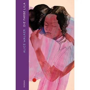 Die Farbe Lila - Alice Walker