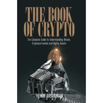 The Book of Crypto - Arslanian, Henri; Fischer, Fabrice