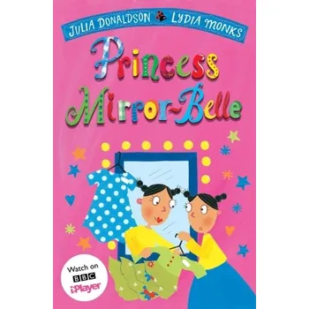 Princess Mirror-Belle - Julia Donaldson [EN] (2022, Měkká, Pan Macmillan)