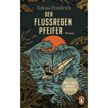 Der Flussregenpfeifer - Friedrich, Tobias [DE] (2023, Brožovaná, Penguin TB Verlag)