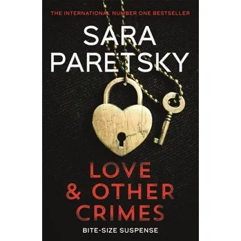 Cestování Love and Other Crimes - Paretsky, Sara [EN] (2022, Soft, Hodder & Stoughton)
