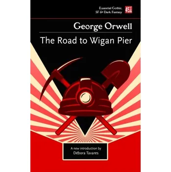 Literární biografie The Road to Wigan Pier - George Orwell [EN] (2022, Brožovaná, Flame Tree Publishing)