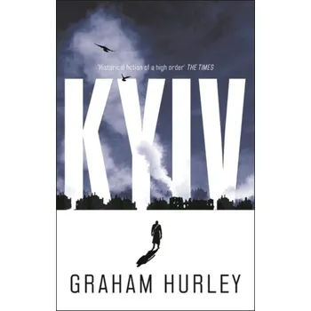 Kyiv - Graham Hurley [EN] (2021, Firma, Head of Zeus)