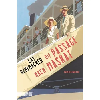 Die Passage nach Maskat - Cay Rademacher [DE] (2023, Taschenbuch, DuMont Buchverlag GmbH)