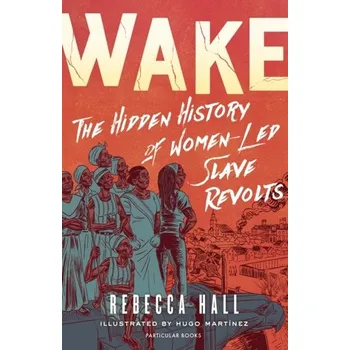 Učebnice Wake - Rebecca Hall; Robyn Neild [EN] (2021, Firma, Penguin Books Ltd (UK))