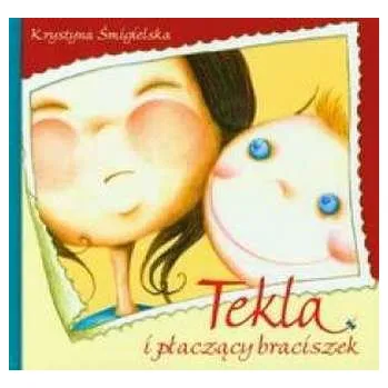 Panenka Tekla i płaczący braciszek - Śmigielska Krystyna